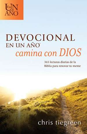 Devocional En Un Ano -- Camina Con Dios: 365 Lecturas Diarias de La Biblia Para Renovar Tu Mente de Chris Tiegreen