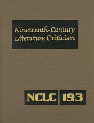 Nineteenth-Century Literature Criticism, Volume 193 de Kathy D. Darrow