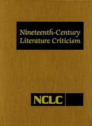 Nineteenth-Century Literature Criticism: Criticism of the Works of Nineteenth-Century Novelists, Philosophers, and Other Creative Writers Who Died Bet de Kathy D. Darrow