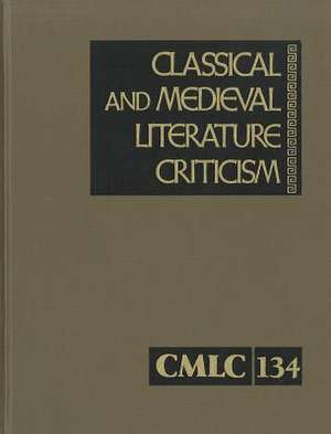 Classical and Medieval Literature Criticism, Volume 134 de Lawrence J. Trudeau