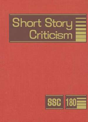 Short Story Criticism, Volume 180: Criticism of the Works of Short Fiction Writers de Lawrence J. Trudeau