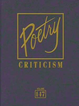 Poetry Criticism: Excerpts from Criticism of the Works of the Most Significant and Widely Studied Poets of World Literature de Lawrence J. Trudeau