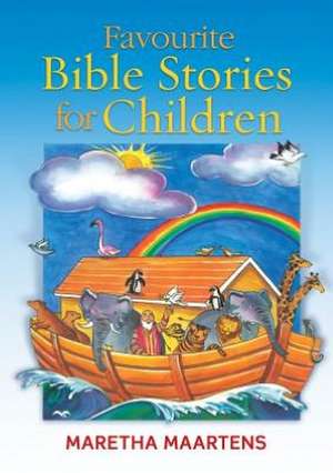 Favourite Bible Stories for Children de Maretha Maartens