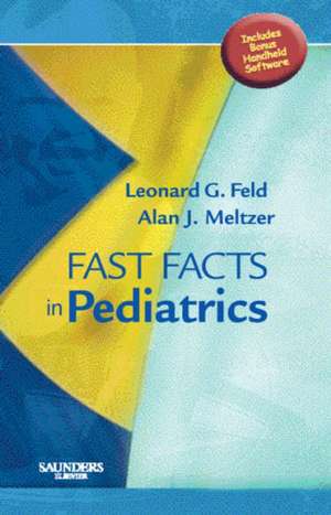 Fast Facts in Pediatrics de Leonard G. Feld