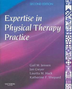 Expertise in Physical Therapy Practice de Gail M. Jensen