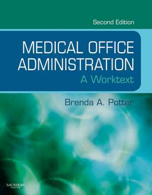 Medical Office Administration: A Worktext de Brenda A. Potter