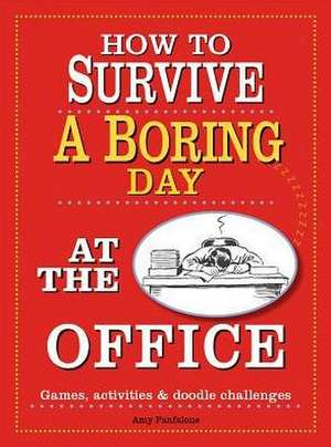 How to Survive a Boring Day at the Office de Amy Panfalone