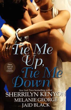 Tie Me Up, Tie Me Down de Melanie George