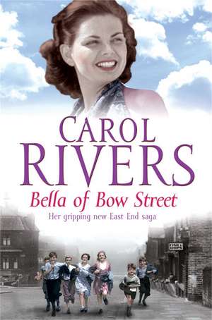 Bella of Bow Street de Carol Rivers