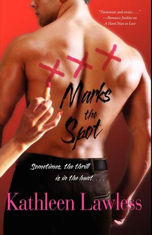 XXX Marks the Spot de Kathleen Lawless