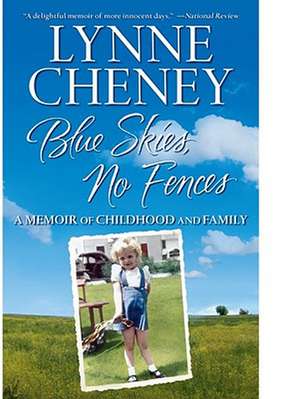 Blue Skies, No Fences: A Memoir of Childhood and Family de Lynne Cheney