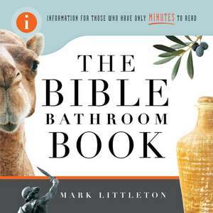 The Bible Bathroom Book: Information for Those Who Have Only Minutes to Read de Mark Littleton