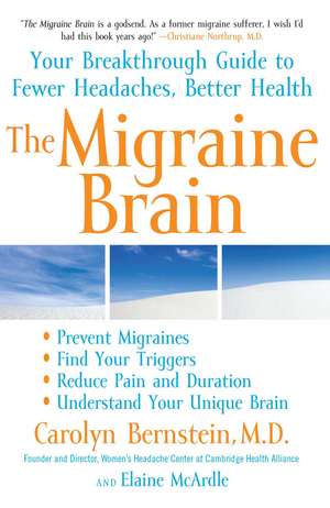 The Migraine Brain: Your Breakthrough Guide to Fewer Headaches, Better Health de Carolyn Bernstein M.D.