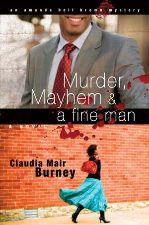 Murder, Mayhem & a Fine Man de Claudia Mair Burney