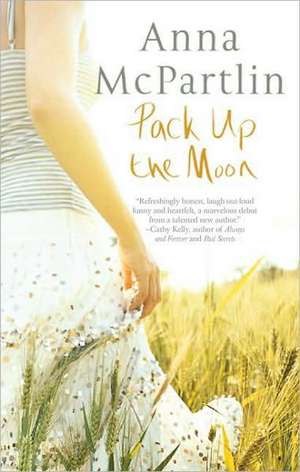 Pack Up the Moon de Anna McPartlin