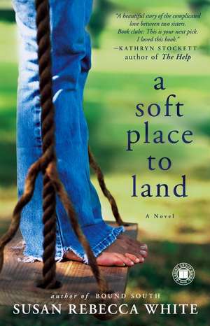 A Soft Place to Land de Susan Rebecca White