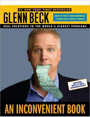 An Inconvenient Book: Real Solutions to the World's Biggest Problems de Glenn Beck