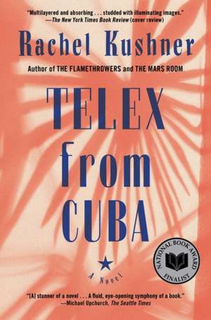 Telex from Cuba de Rachel Kushner