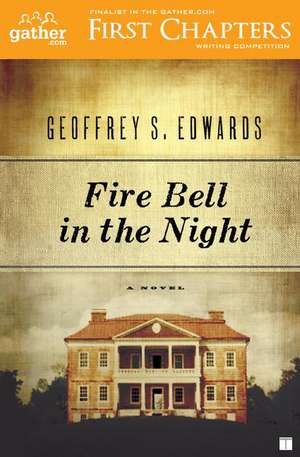 Fire Bell in the Night: A Novel de Geoffrey Edwards