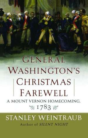 General Washington's Christmas Farewell de Stanley Weintraub