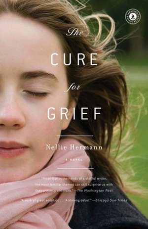 The Cure for Grief: A Novel de Nellie Hermann