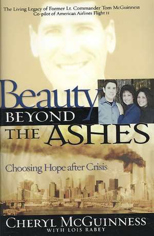 Beauty Beyond the Ashes: Choosing Hope After Crisis de Cheryl McGuiness