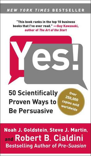 Yes!: 50 Scientifically Proven Ways to Be Persuasive de Noah J. Goldstein