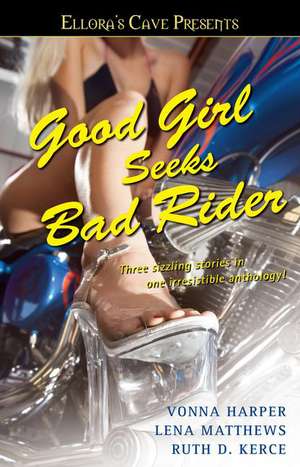 Good Girl Seeks Bad Rider: Ellora's Cave de Vonna Harper