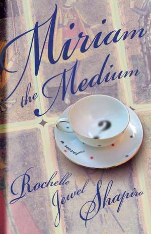 Miriam the Medium de Rochelle Shapiro