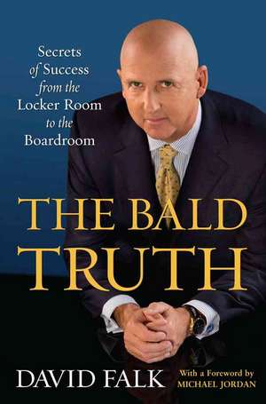 The Bald Truth de David Falk