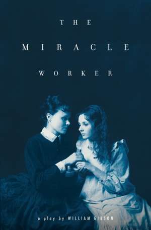 The Miracle Worker de William Gibson