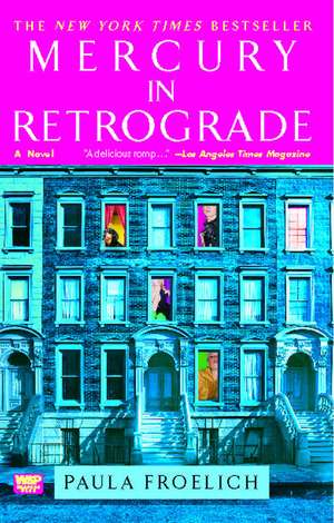 Mercury in Retrograde: A Novel de Paula Froelich