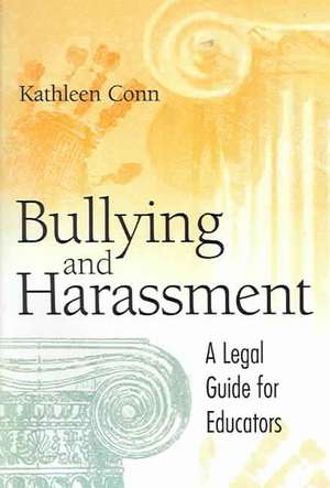 Bullying and Harassment: A Legal Guide for Educators de Kathleen Conn