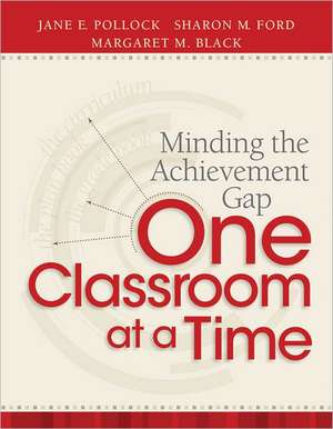 Minding the Achievement Gap One Classroom at a Time de Jane E Pollock