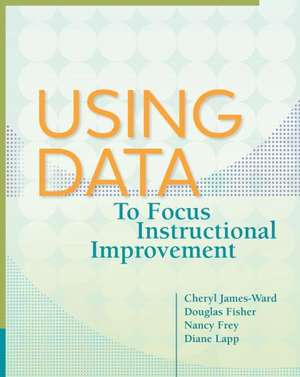 Using Data to Focus Instructional Improvement de Cheryl James-Ward