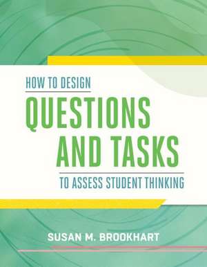 How to Design Questions and Tasks to Assess Student Thinking de Susan M. Brookhart