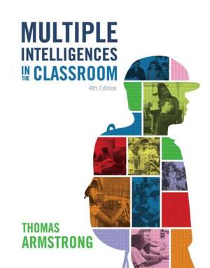 Multiple Intelligences in the Classroom, 4th Edition de Thomas Armstrong