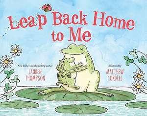 Leap Back Home to Me de Lauren Thompson