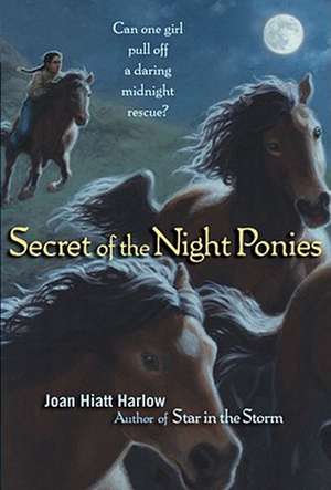 Secret of the Night Ponies de Joan Hiatt Harlow