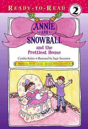 Annie and Snowball and the Prettiest House: The Second Book of Their Adventures de Cynthia Rylant