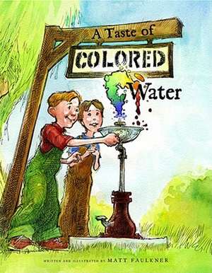 A Taste of Colored Water de Matt Faulkner