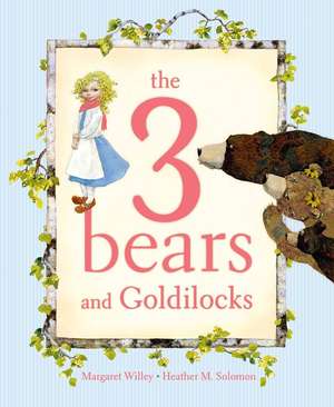 The 3 Bears and Goldilocks de Margaret Willey