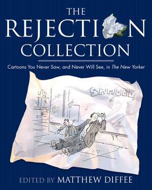 The Rejection Collection: Cartoons You Never Saw, and Never Will See, in The New Yorker de Matthew Diffee