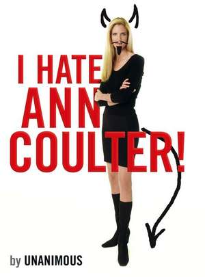 I Hate Ann Coulter! de Unanimous