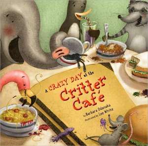 A Crazy Day at the Critter Cafe de Barbara Odanaka