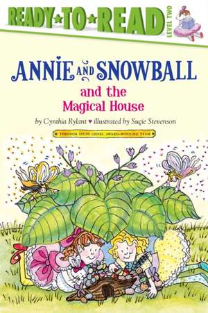 Annie and Snowball and the Magical House de Cynthia Rylant