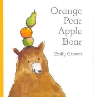 Orange Pear Apple Bear de Emily Gravett