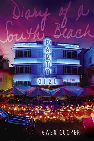 Diary of a South Beach Party Girl de Gwen Cooper