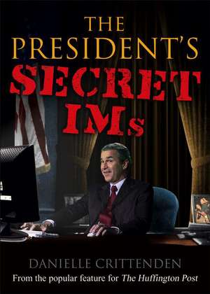 The President's Secret IMs de Danielle Crittenden