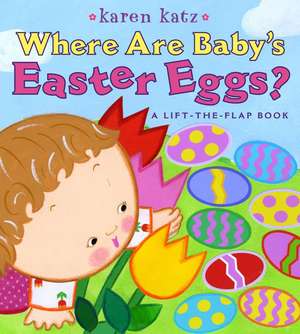 Where Are Baby's Easter Eggs? de Karen Katz